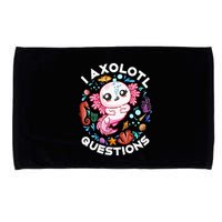 I Axolotl Questions Funny Axolotl lover Microfiber Hand Towel