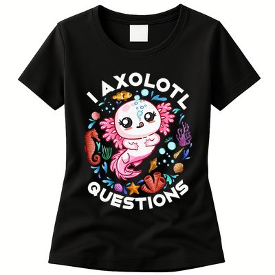 I Axolotl Questions Funny Axolotl lover Womens T-Shirt
