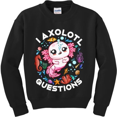 I Axolotl Questions Funny Axolotl lover Kids Sweatshirt