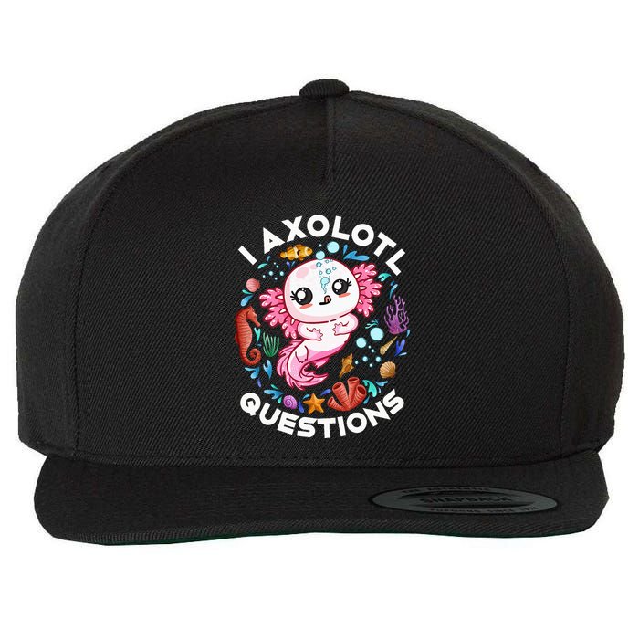 I Axolotl Questions Funny Axolotl lover Wool Snapback Cap
