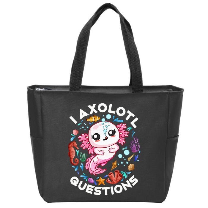 I Axolotl Questions Funny Axolotl lover Zip Tote Bag