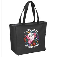 I Axolotl Questions Funny Axolotl lover Zip Tote Bag
