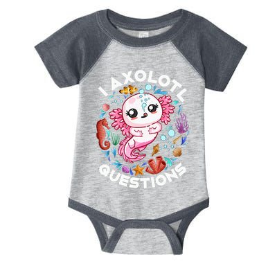 I Axolotl Questions Funny Axolotl lover Infant Baby Jersey Bodysuit