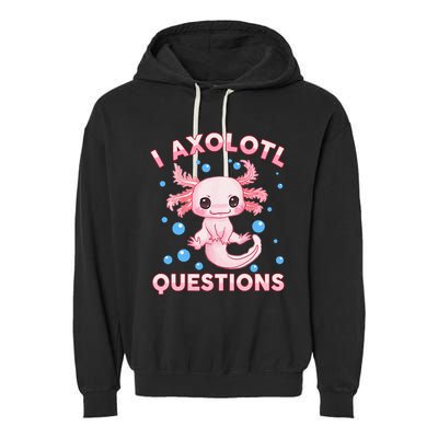 I Axolotl Questions Axolotl Garment-Dyed Fleece Hoodie