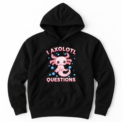 I Axolotl Questions Axolotl Hoodie