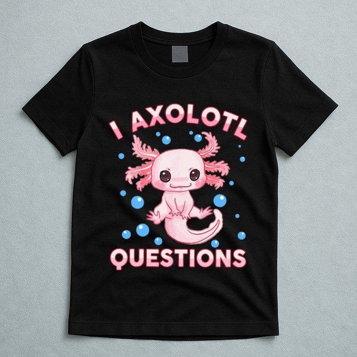 I Axolotl Questions Axolotl T-Shirt