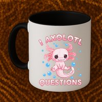 I Axolotl Questions Axolotl Mug