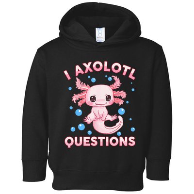 I Axolotl Questions Axolotl Toddler Hoodie
