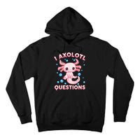 I Axolotl Questions Axolotl Tall Hoodie