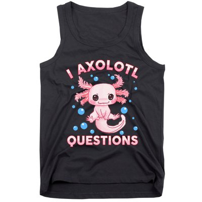 I Axolotl Questions Axolotl Tank Top