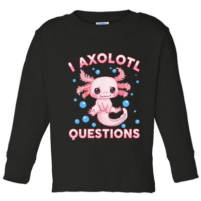 I Axolotl Questions Axolotl Toddler Long Sleeve Shirt