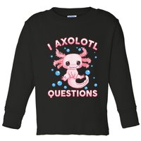 I Axolotl Questions Axolotl Toddler Long Sleeve Shirt