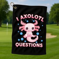 I Axolotl Questions Axolotl Golf Towel