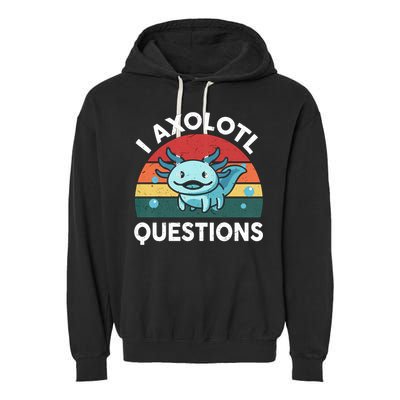 I Axolotl Questions Design Funny Cute Axolotl Garment-Dyed Fleece Hoodie