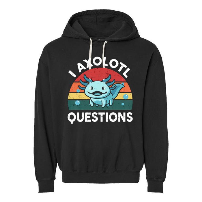 I Axolotl Questions Design Funny Cute Axolotl Garment-Dyed Fleece Hoodie