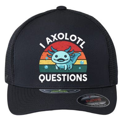 I Axolotl Questions Design Funny Cute Axolotl Flexfit Unipanel Trucker Cap