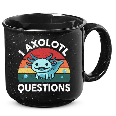I Axolotl Questions Design Funny Cute Axolotl 15oz Campfire Ceramic Mug