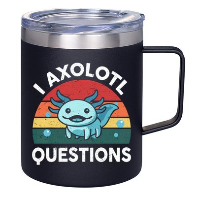 I Axolotl Questions Design Funny Cute Axolotl 12oz Stainless Steel Coffee Mug