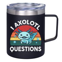 I Axolotl Questions Design Funny Cute Axolotl 12oz Stainless Steel Coffee Mug