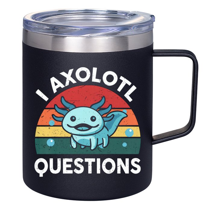 I Axolotl Questions Design Funny Cute Axolotl 12oz Stainless Steel Coffee Mug