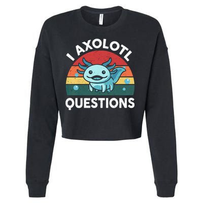I Axolotl Questions Design Funny Cute Axolotl Cropped Pullover Crew