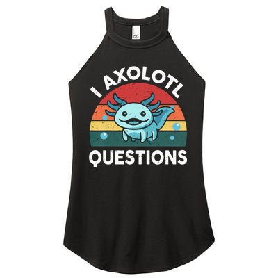 I Axolotl Questions Design Funny Cute Axolotl Women's Perfect Tri Rocker Tank