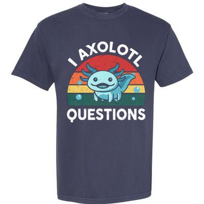 I Axolotl Questions Design Funny Cute Axolotl Garment-Dyed Heavyweight T-Shirt