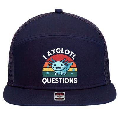 I Axolotl Questions Design Funny Cute Axolotl 7 Panel Mesh Trucker Snapback Hat