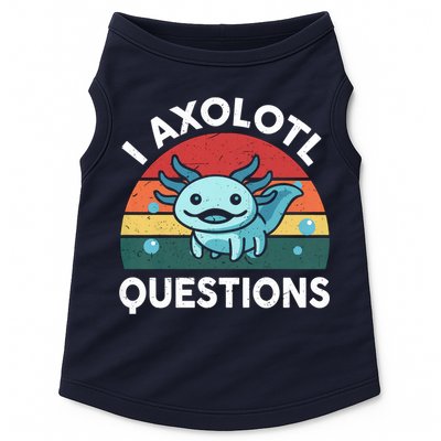 I Axolotl Questions Design Funny Cute Axolotl Doggie Tank