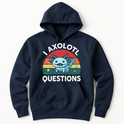 I Axolotl Questions Design Funny Cute Axolotl Hoodie