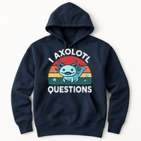 I Axolotl Questions Design Funny Cute Axolotl Hoodie