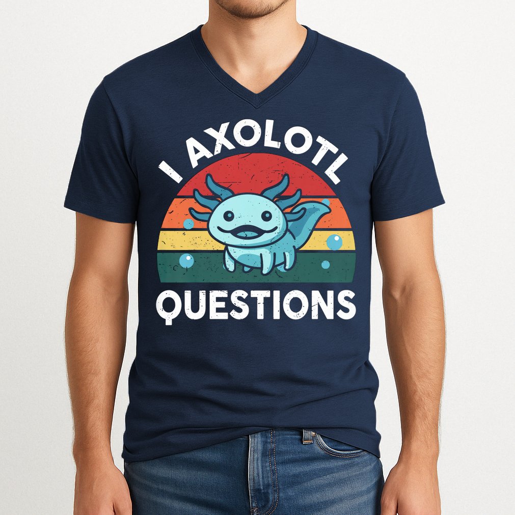 I Axolotl Questions Design Funny Cute Axolotl V-Neck T-Shirt