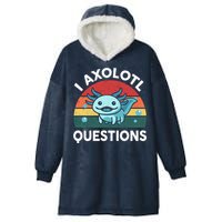 I Axolotl Questions Design Funny Cute Axolotl Hooded Wearable Blanket