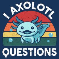 I Axolotl Questions Design Funny Cute Axolotl Button