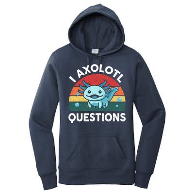 I Axolotl Questions Design Funny Cute Axolotl Women's Pullover Hoodie
