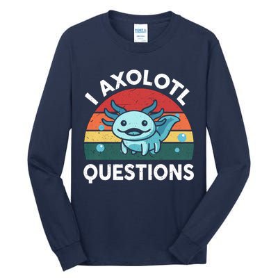 I Axolotl Questions Design Funny Cute Axolotl Tall Long Sleeve T-Shirt