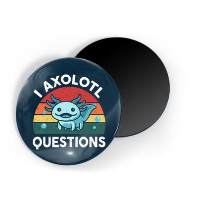 I Axolotl Questions Design Funny Cute Axolotl Magnet