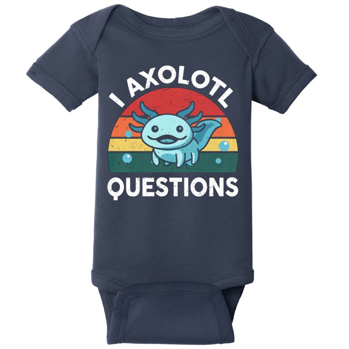 I Axolotl Questions Design Funny Cute Axolotl Baby Bodysuit