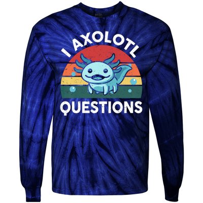 I Axolotl Questions Design Funny Cute Axolotl Tie-Dye Long Sleeve Shirt