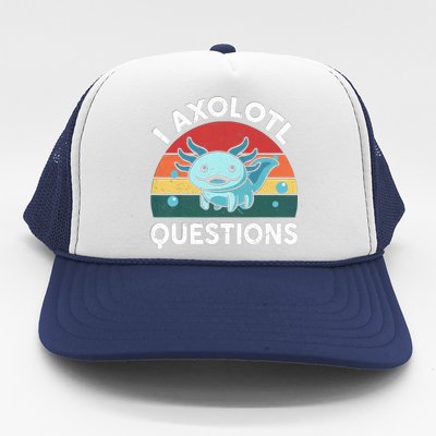 I Axolotl Questions Design Funny Cute Axolotl Trucker Hat