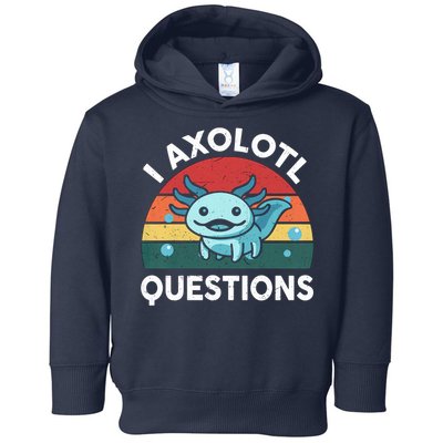 I Axolotl Questions Design Funny Cute Axolotl Toddler Hoodie