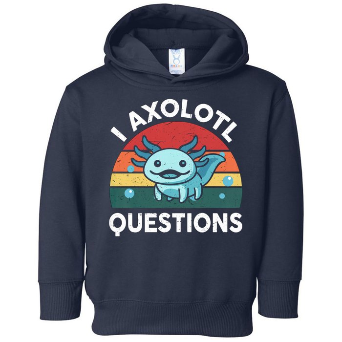 I Axolotl Questions Design Funny Cute Axolotl Toddler Hoodie