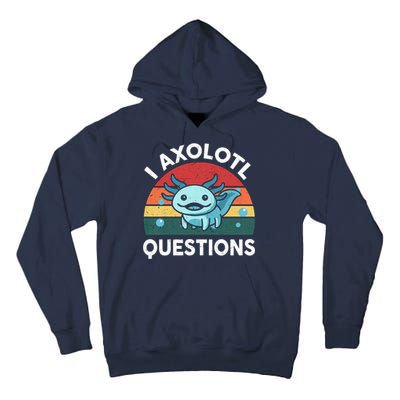 I Axolotl Questions Design Funny Cute Axolotl Tall Hoodie