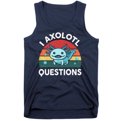 I Axolotl Questions Design Funny Cute Axolotl Tank Top