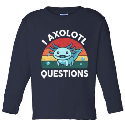 I Axolotl Questions Design Funny Cute Axolotl Toddler Long Sleeve Shirt