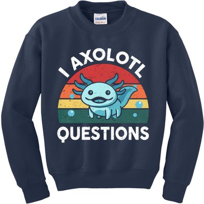 I Axolotl Questions Design Funny Cute Axolotl Kids Sweatshirt