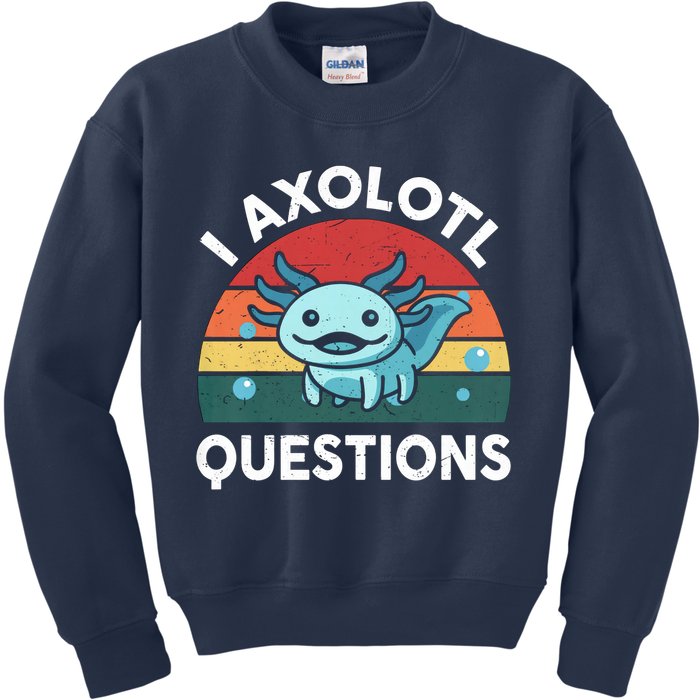 I Axolotl Questions Design Funny Cute Axolotl Kids Sweatshirt