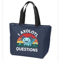 I Axolotl Questions Design Funny Cute Axolotl Zip Tote Bag