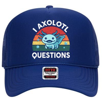 I Axolotl Questions Design Funny Cute Axolotl High Crown Mesh Back Trucker Hat