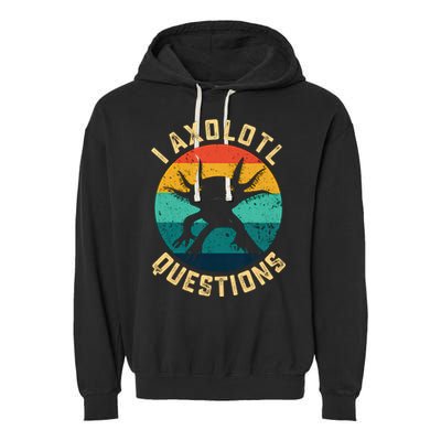 I Axolotl Questions Funny Axolotl Vintage Retro Garment-Dyed Fleece Hoodie